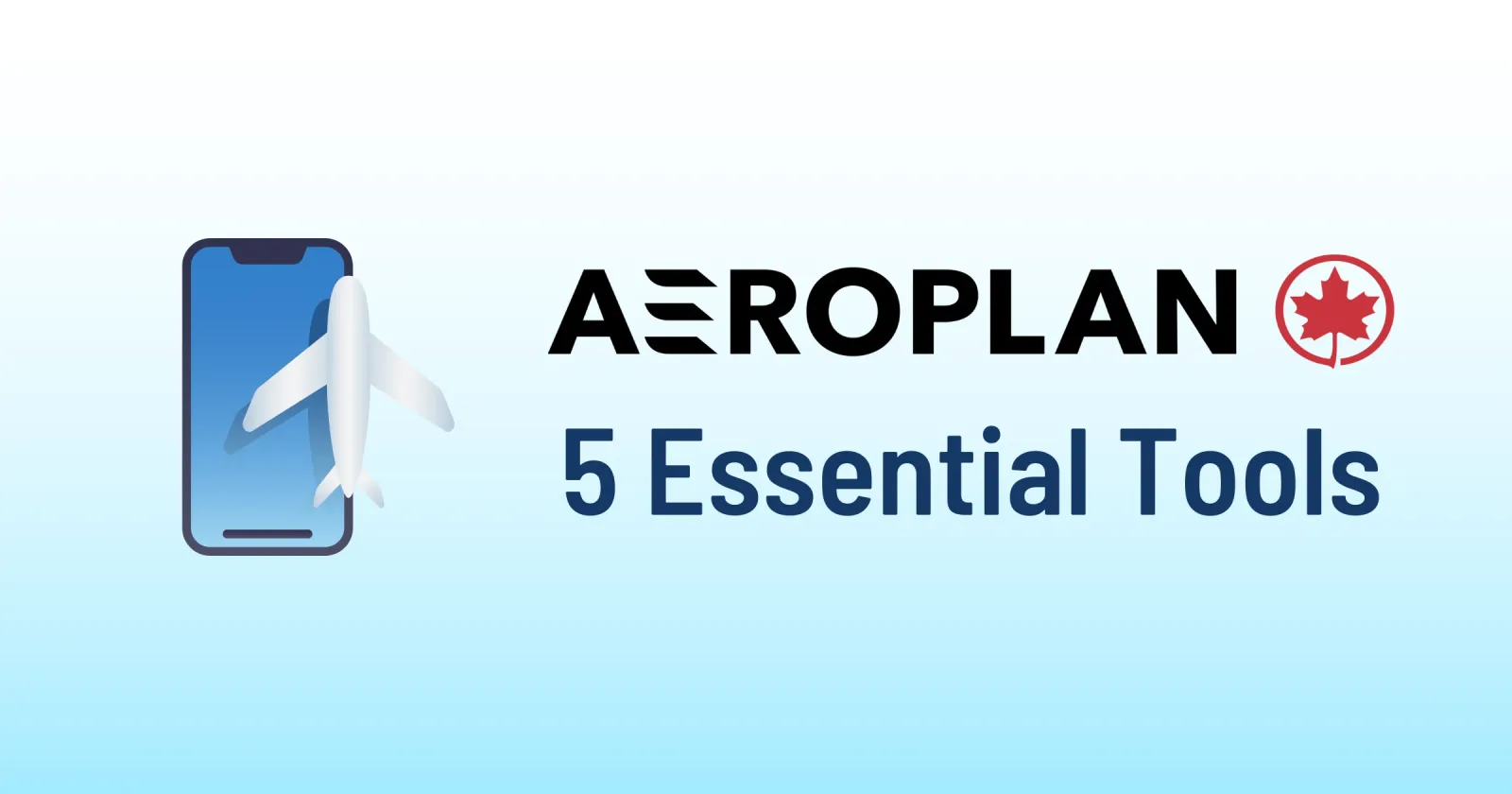 Cover image for 5 Essential Tools Every Aeroplan Member Needs