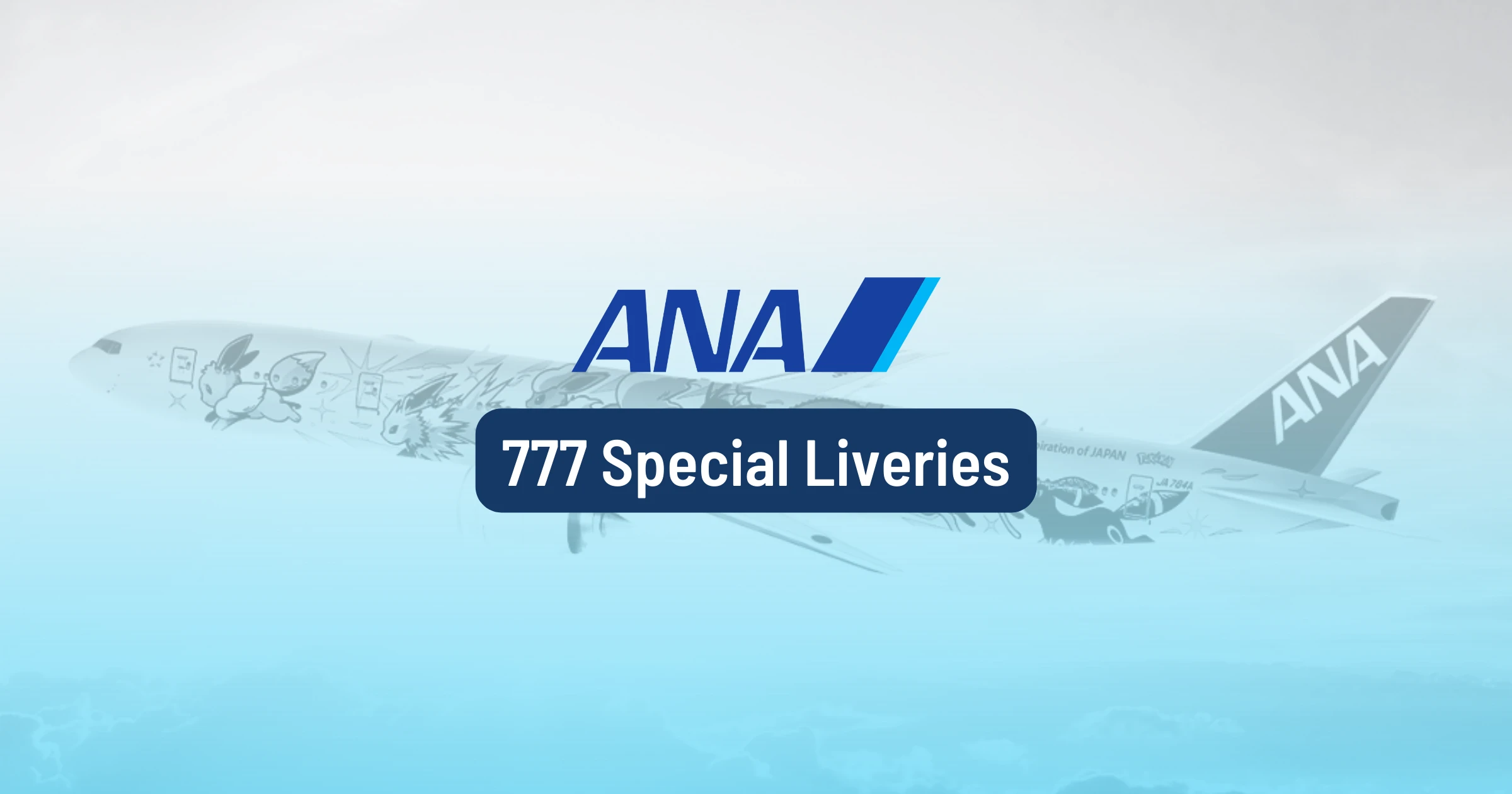 Cover image for ANA 777 Liveries: How To Fly The Pokémon Jets And Other Spectacular Planes