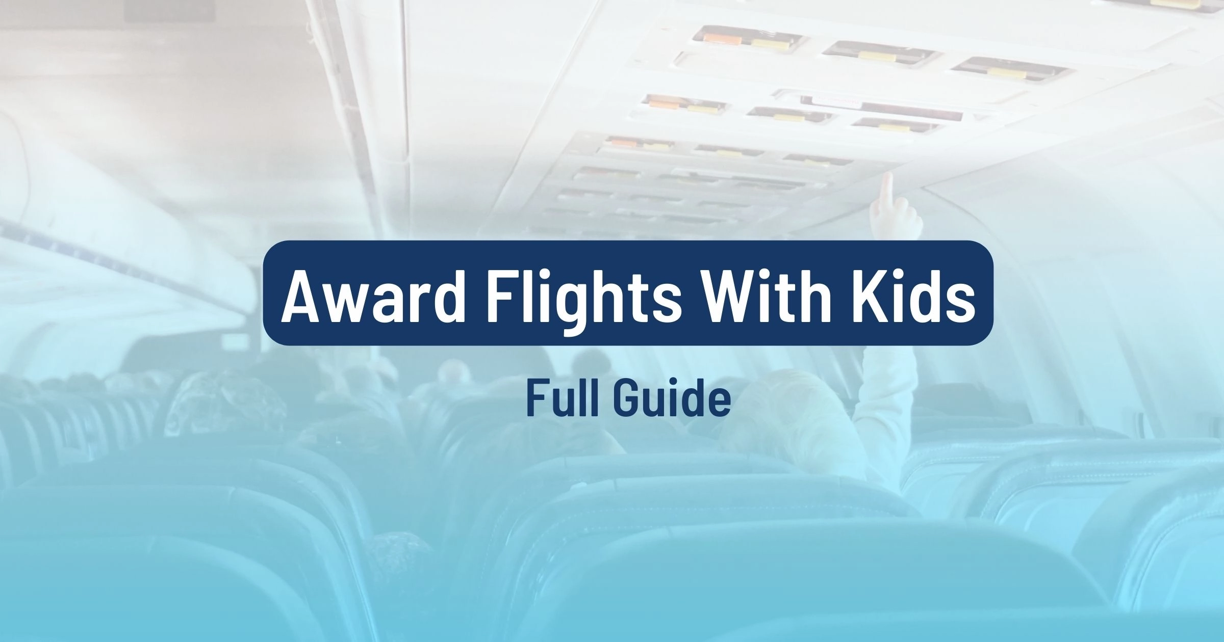 Cover image for Things to Consider When Booking Award Flights with Children