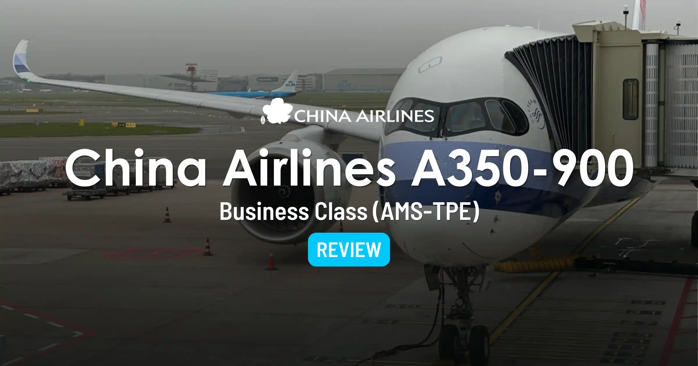 EuroBonus Millionaire Day 6: China Airlines A350-900 from Amsterdam to Taipei in Business Class