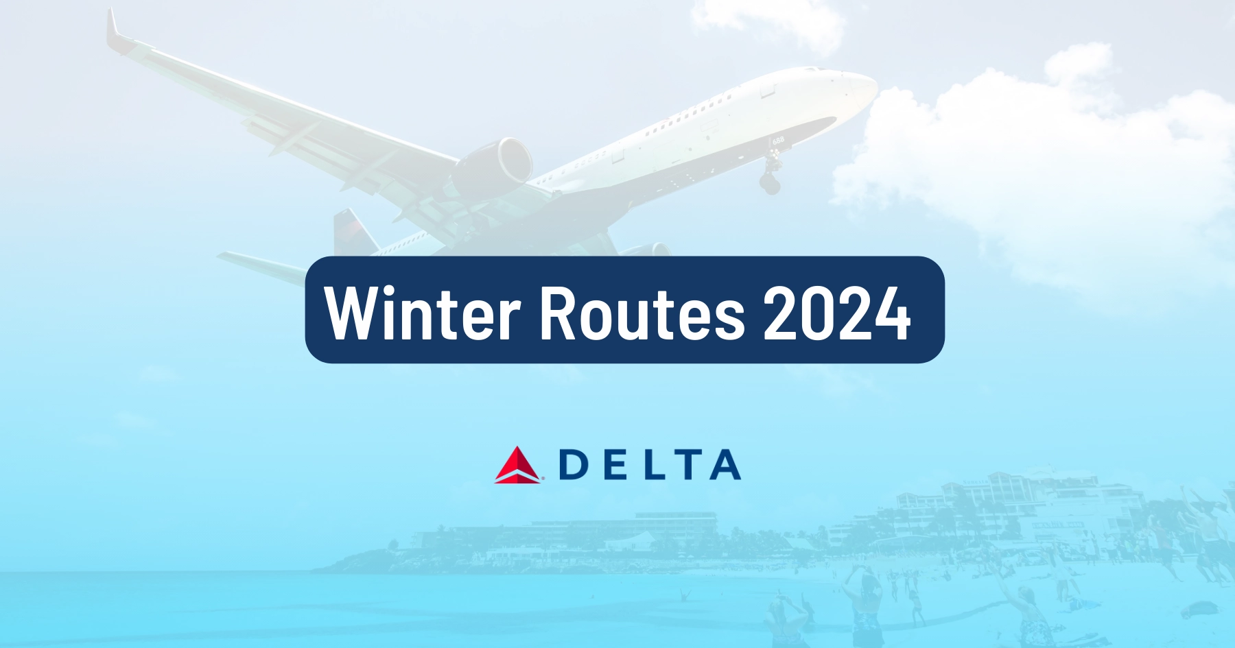Cover image for Delta Winter 2024 Schedule: More Flights to Latin America and the Caribbean
