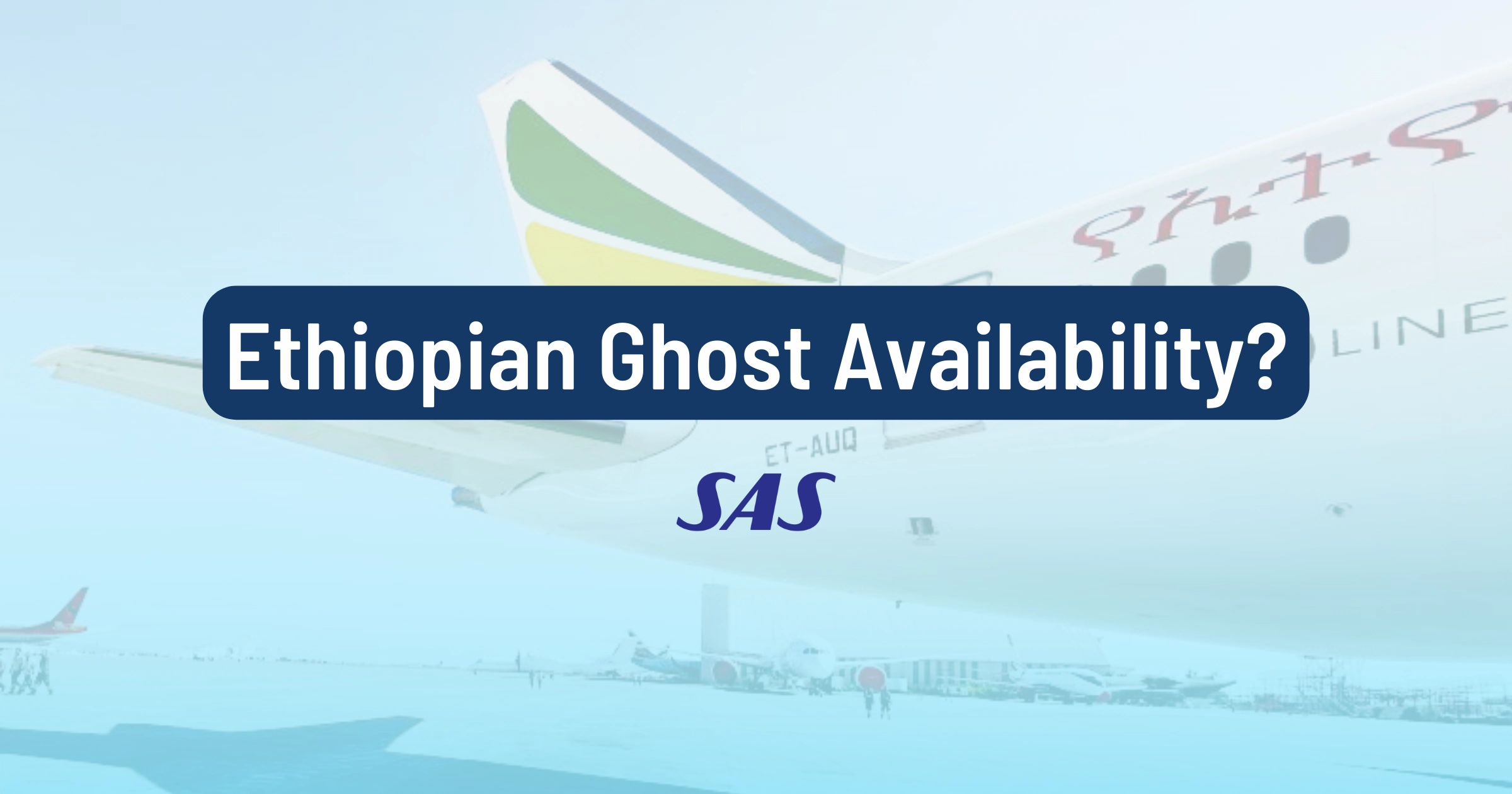 Cover image for SAS EuroBonus And Ethiopian Airlines Ghost Availability
