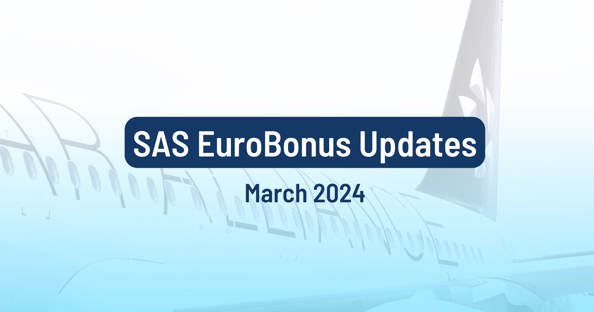 Cover image for Updates For SAS EuroBonus Members (March 2024)