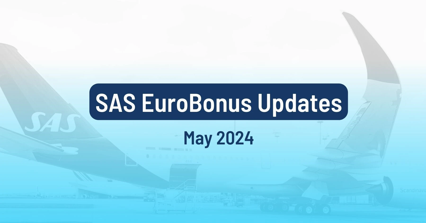 Cover image for Updates For SAS EuroBonus Members (May 2024)