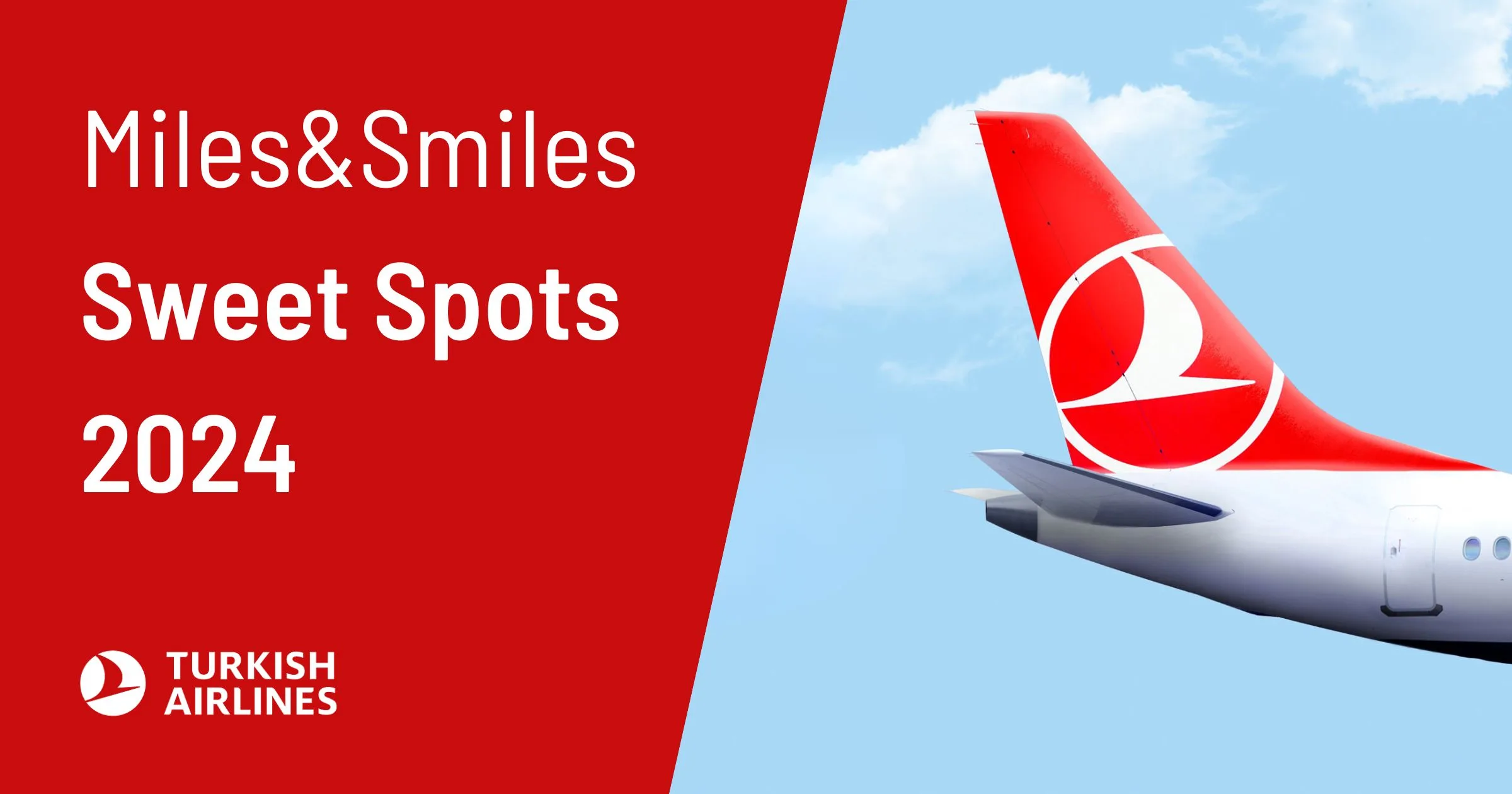 Cover image for Turkish Airlines Miles&Smiles Sweet Spots (2024)