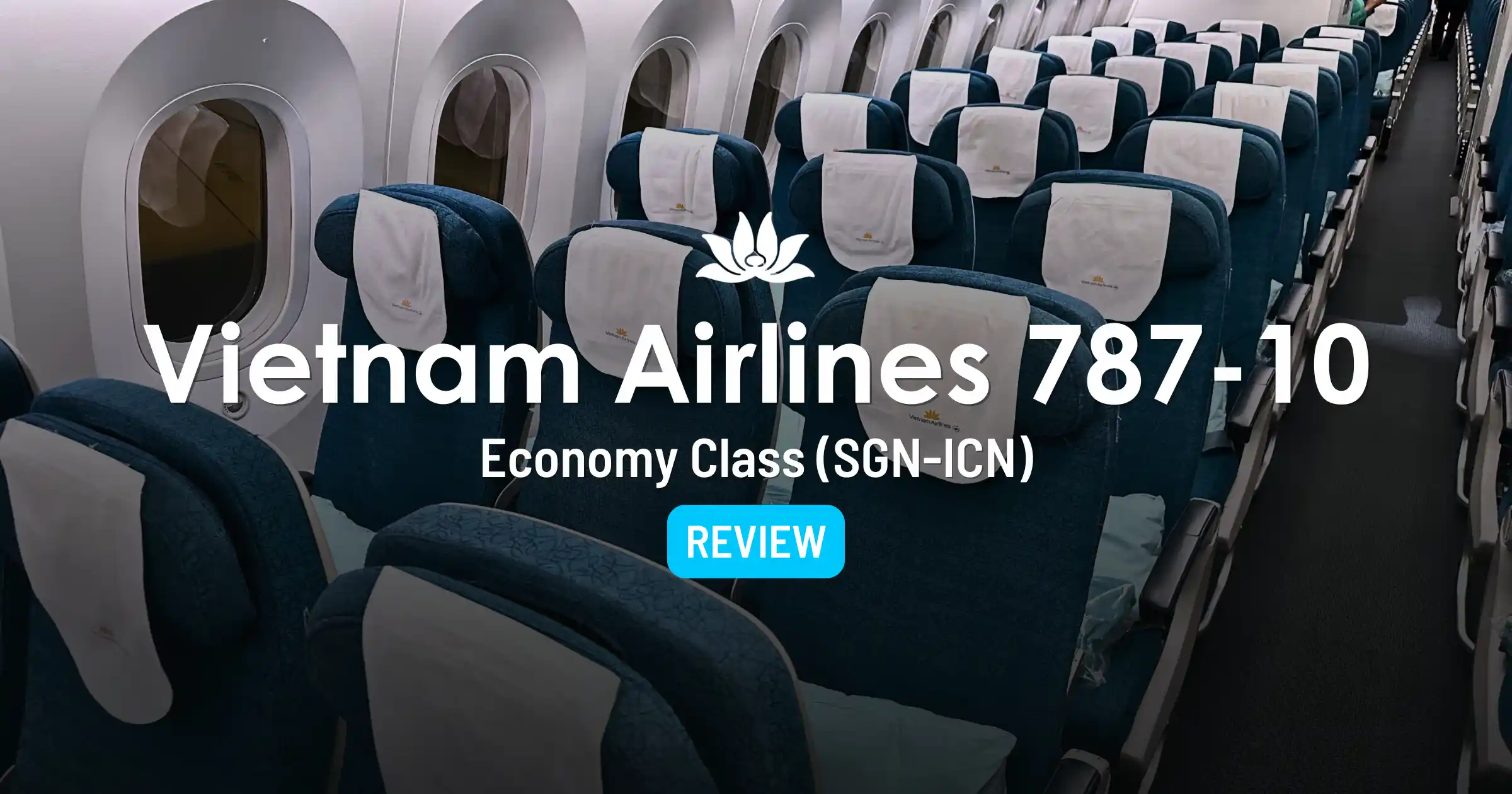 Cover image for Vietnam Airlines 787-10 Economy Class Review: Ho Chi Minh to Seoul